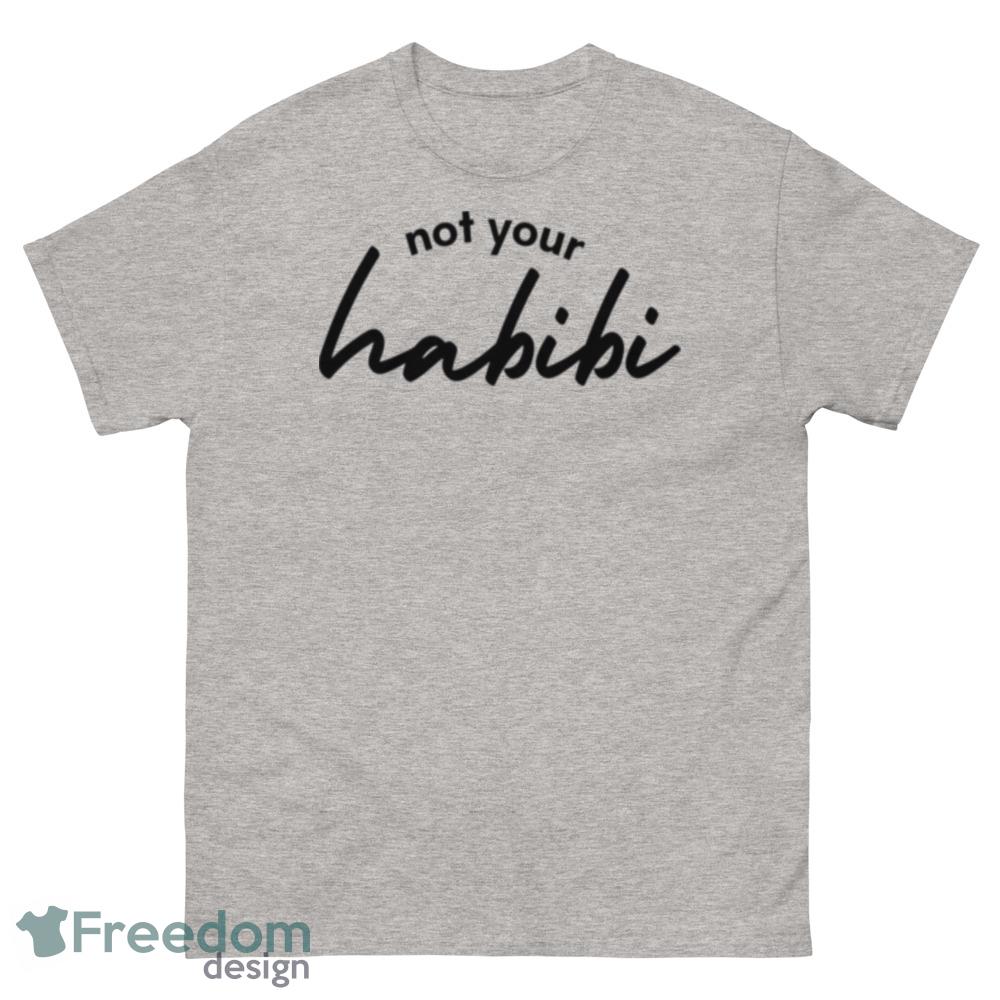 Not Your Habibi The Perfect Gift For Anyone Who Loves To Laugh Shirt - 500 Men’s Classic Tee Gildan