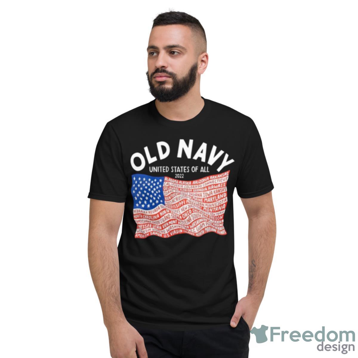 Old Navy United States Of All 2022 Flag Shirt - Short Sleeve T-Shirt