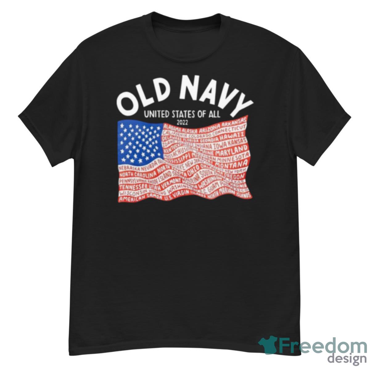 Old Navy United States Of All 2022 Flag Shirt - G500 Men’s Classic T-Shirt