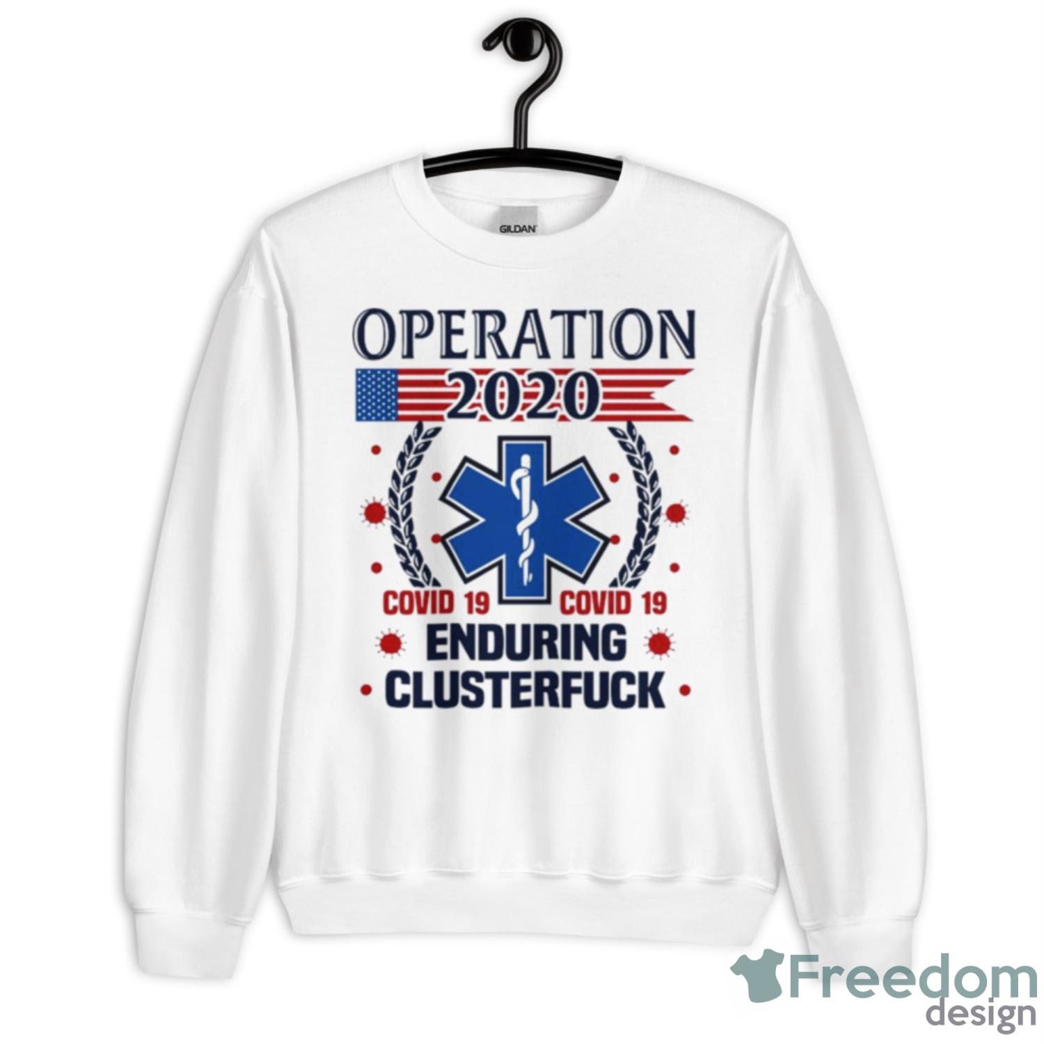 Operation 2020 Enduring Clusterfuck COVID 19 Shirt - Unisex Heavy Blend Crewneck Sweatshirt