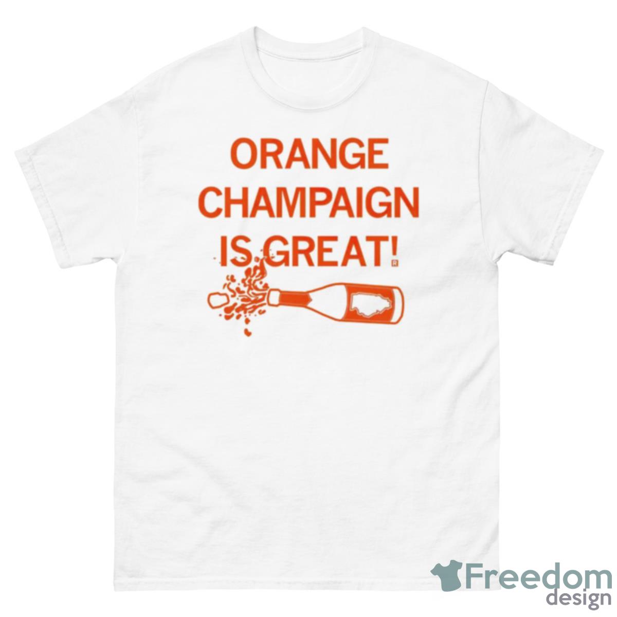 Orange Champaign Is Great Shirt - 500 Men’s Classic Tee Gildan