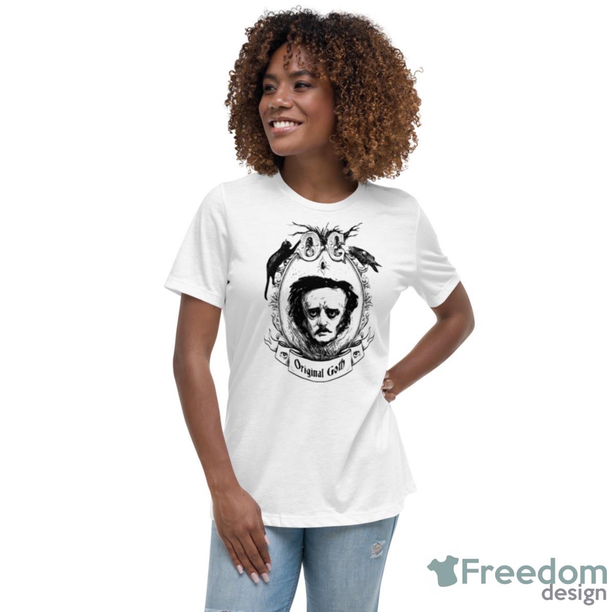 Original Goth Edgar Allan Poe Shirt - Womens Relaxed Short Sleeve Jersey Tee Original Goth Edgar Allan Poe Shirt - Womens Relaxed Short Sleeve Jersey Tee