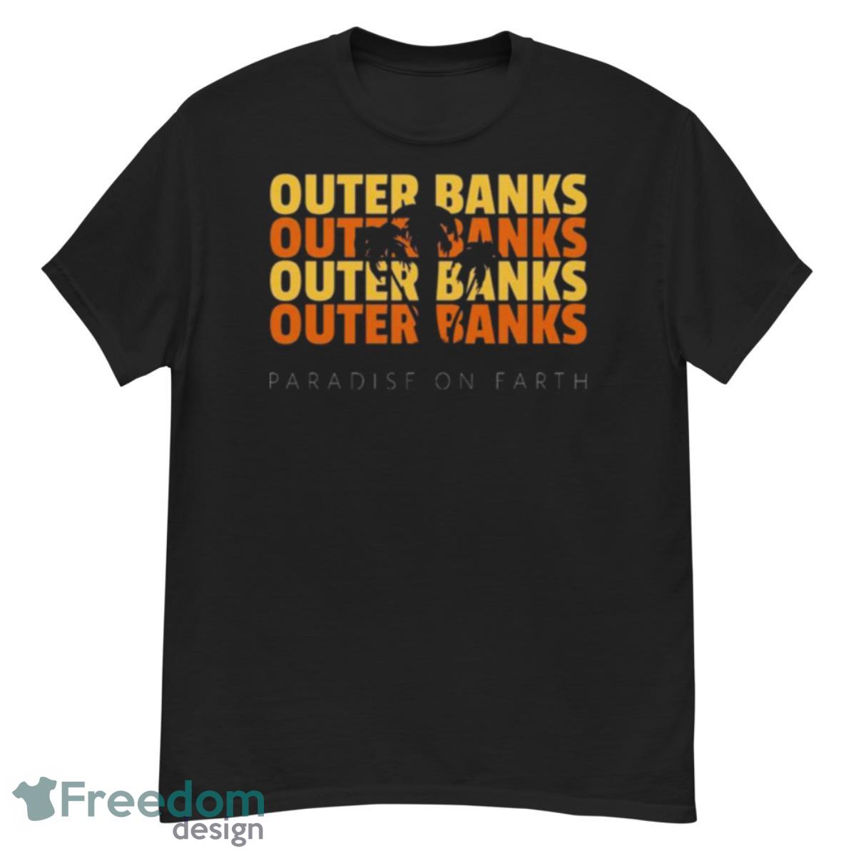 Outer Banks Paradise On Earth Shirt - G500 Men’s Classic T-Shirt