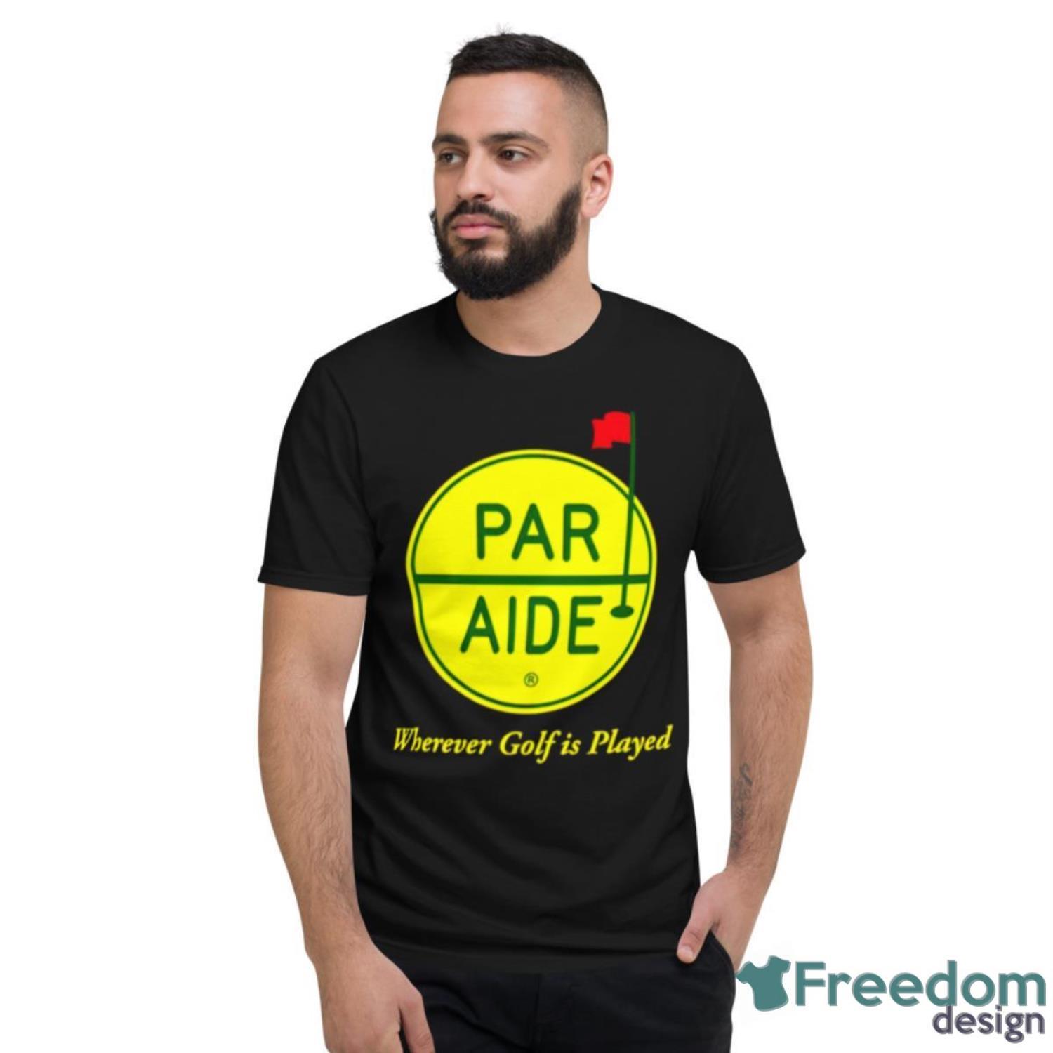 Par Aide Wherever Golf Is Played Shirt - Short Sleeve T-Shirt