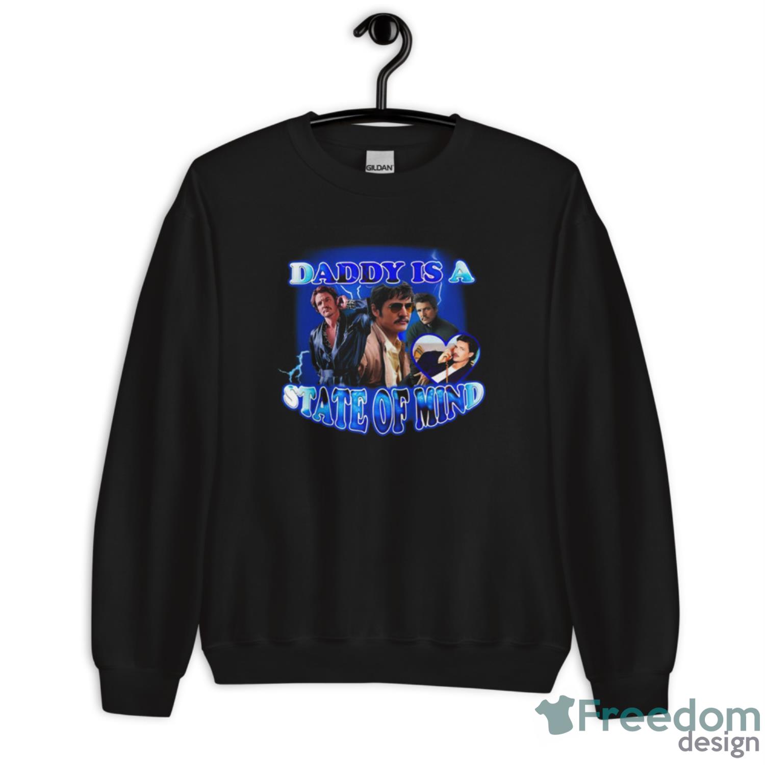 Pedro Pascal Daddy Is A State Of Mind Shirt image Pedro Pascal Daddy Is A State Of Mind Shirt - Unisex Crewneck Sweatshirt