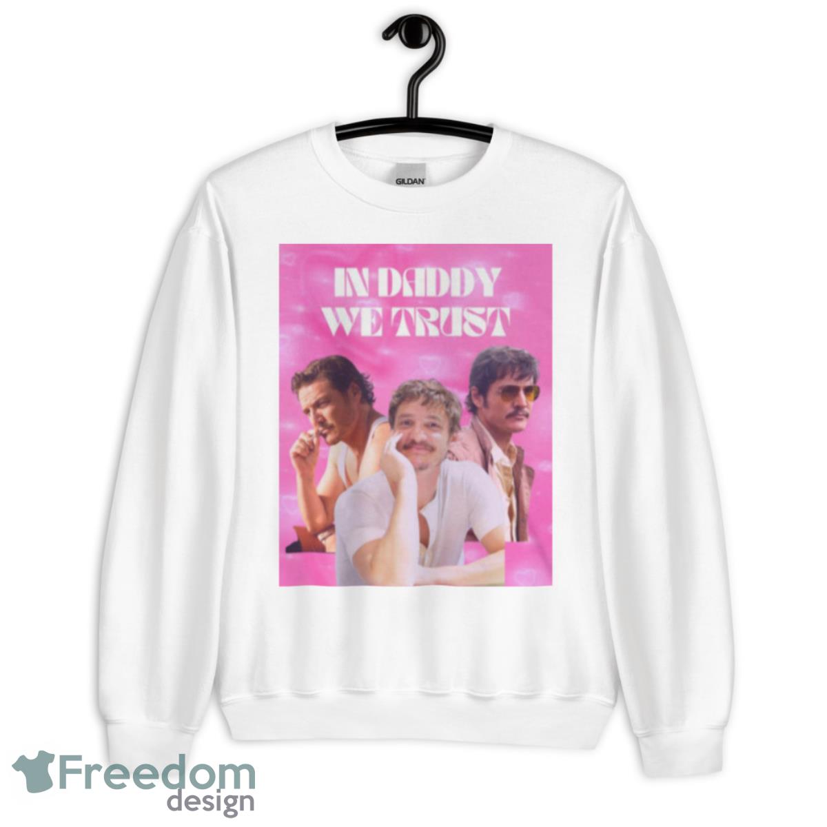 Pedro Pascal In Daddy We Trust Trendy Sweatshirt - Unisex Heavy Blend Crewneck Sweatshirt