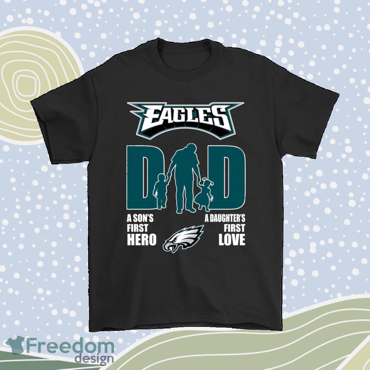 Philadelphia Eagles Dad A Son's First Hero A Daughter's First Love