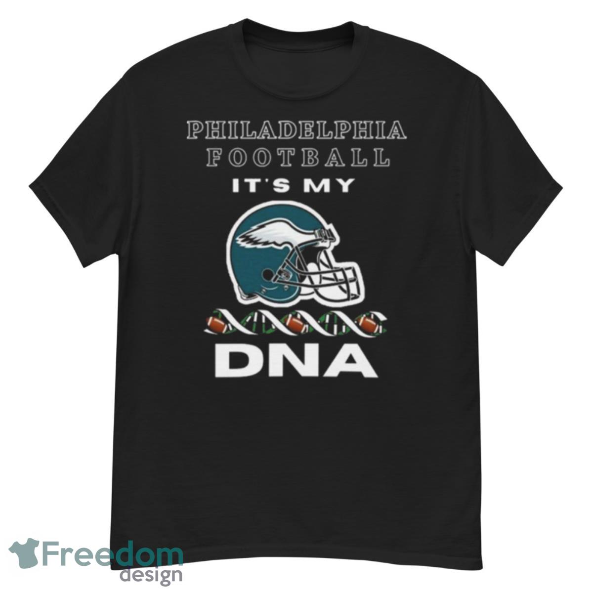 Philadelphia Eagles Football It’s My DNA Shirt - G500 Men’s Classic T-Shirt