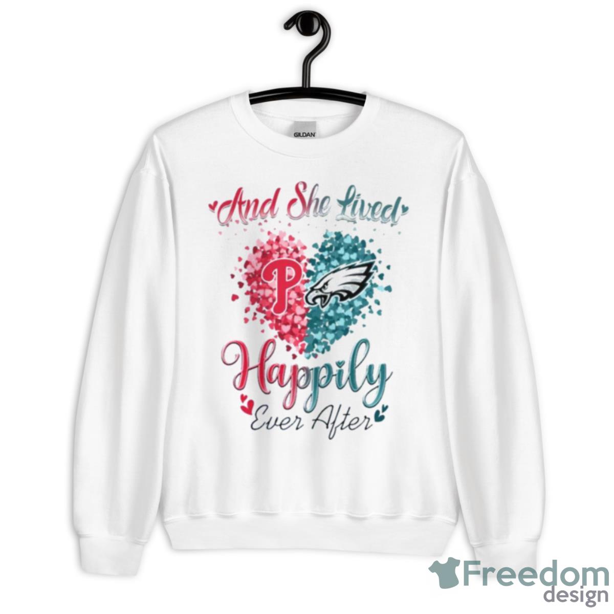 Philadelphia Phillies And Philadelphia Eagles And She Lived Happily Ever After Shirt