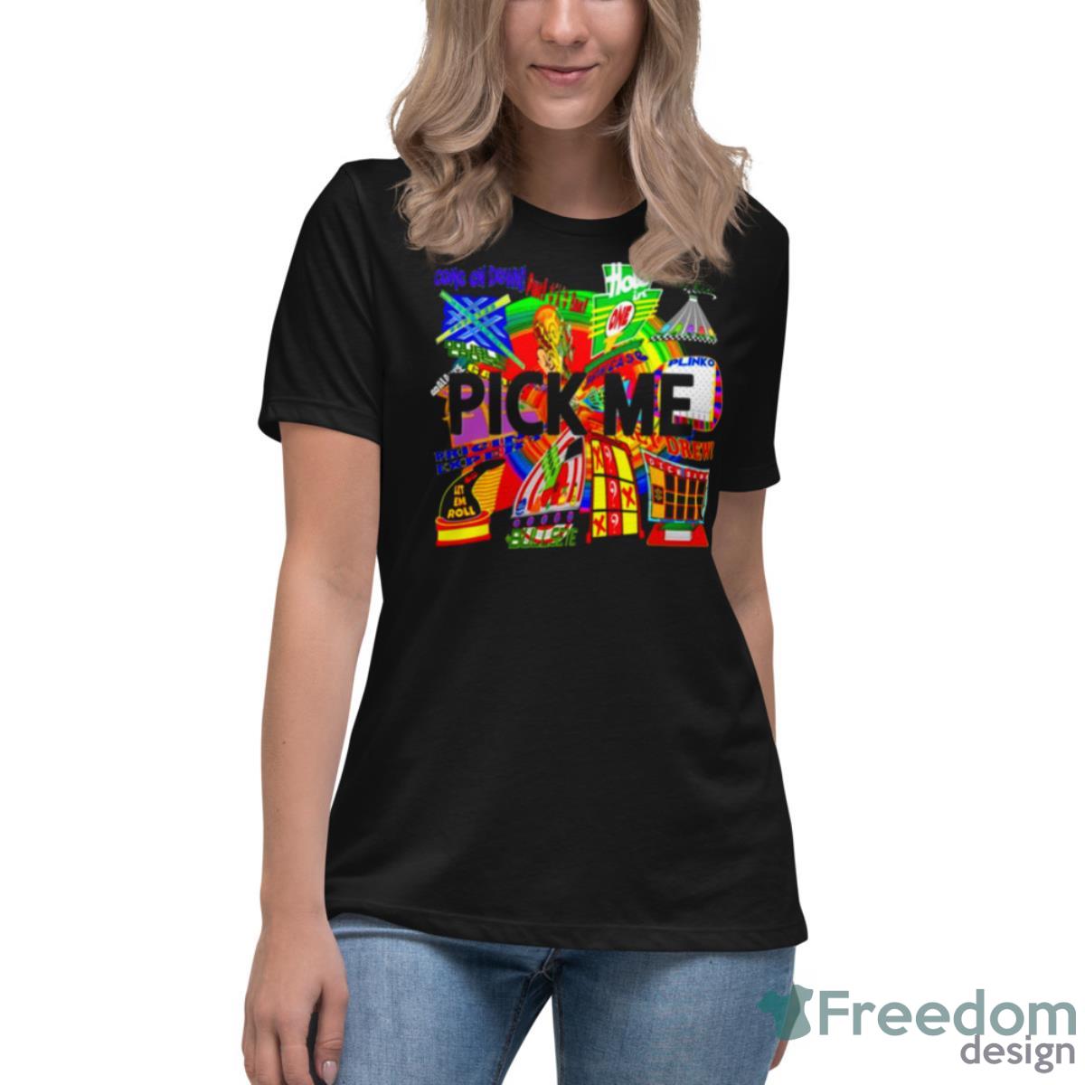 Pick Me Tpir The Price Is Shirt - Womens Relaxed Short Sleeve Jersey Tee Pick Me Tpir The Price Is Shirt - Womens Relaxed Short Sleeve Jersey Tee