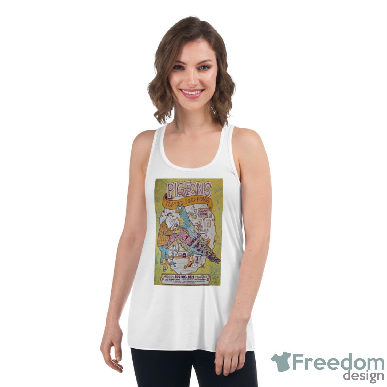 Pigeons Playing Ping Pong Spring 2023 Poster Shirt - Womens Flowy Racerback Tank Pigeons Playing Ping Pong Spring 2023 Poster Shirt - Womens Flowy Racerback Tank