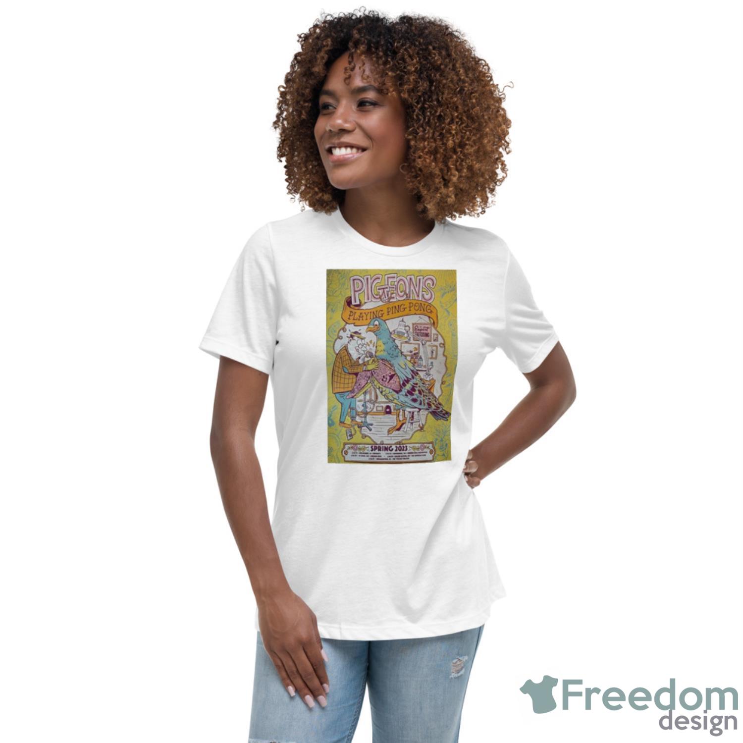 Pigeons Playing Ping Pong Spring 2023 Poster Shirt - Womens Relaxed Short Sleeve Jersey Tee Pigeons Playing Ping Pong Spring 2023 Poster Shirt - Womens Relaxed Short Sleeve Jersey Tee