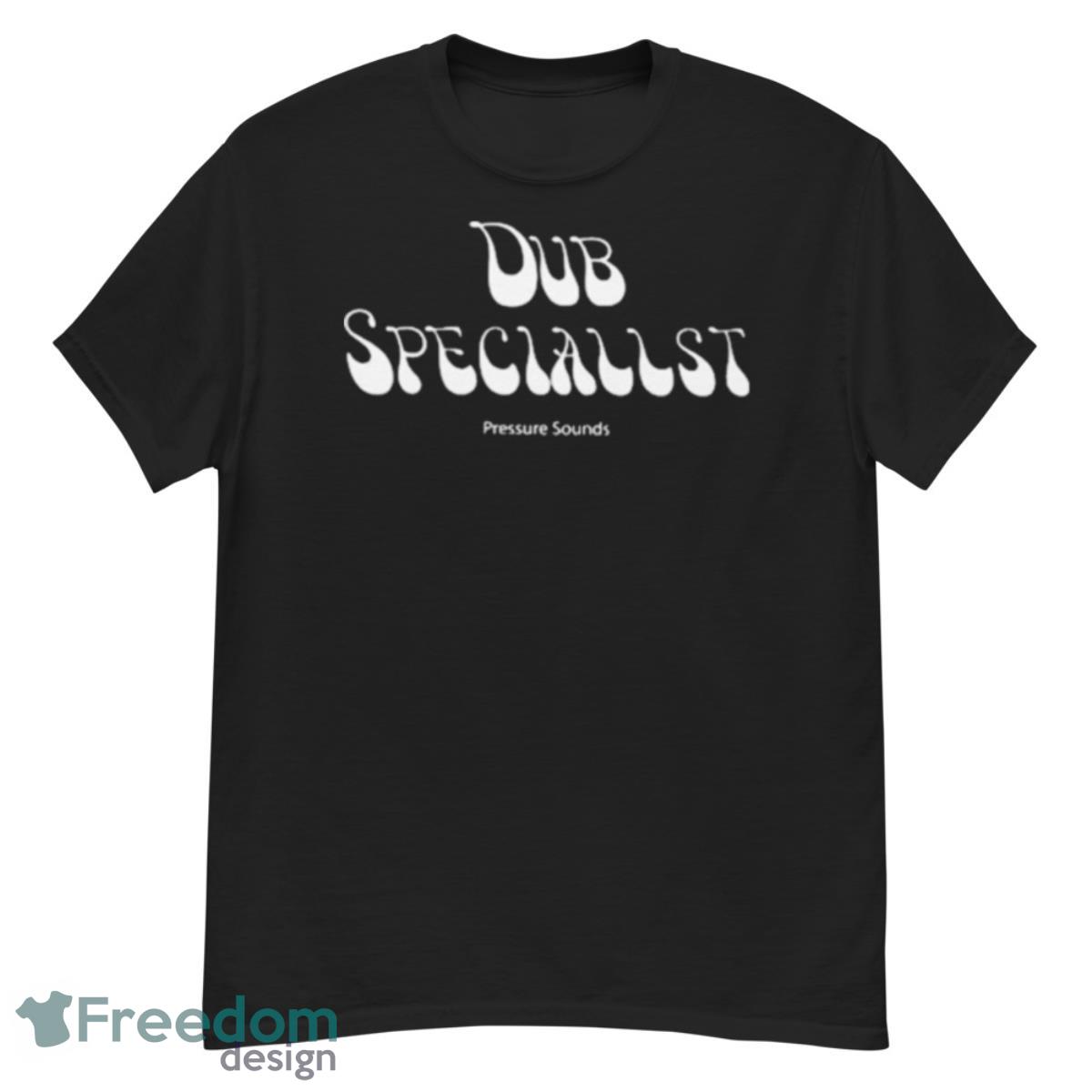 Pressure Sounds Merch Dub Specialist Shirt - G500 Men’s Classic T-Shirt