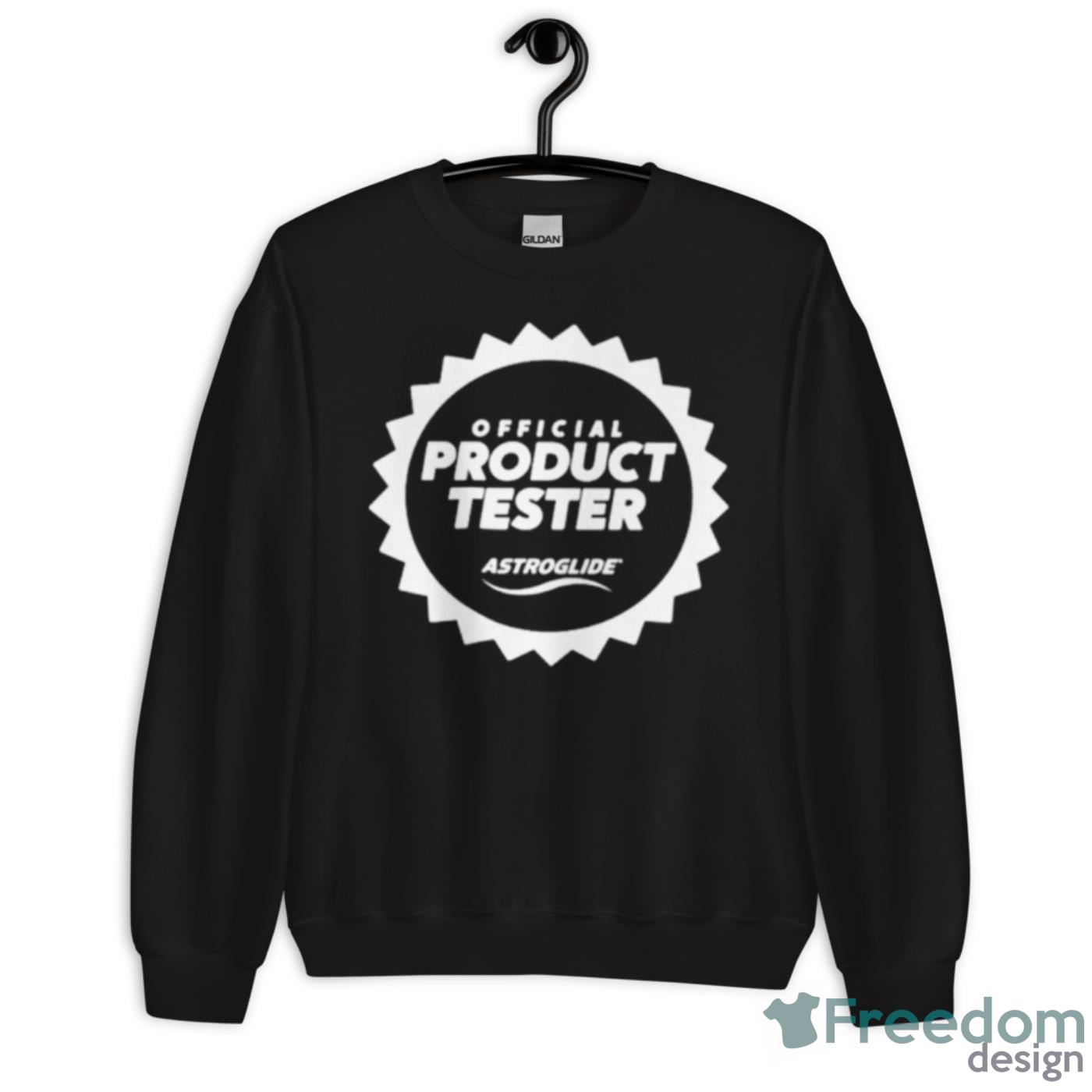 Product Tester Astroglide Shirt - Unisex Crewneck Sweatshirt Product Tester Astroglide Shirt - Unisex Crewneck Sweatshirt