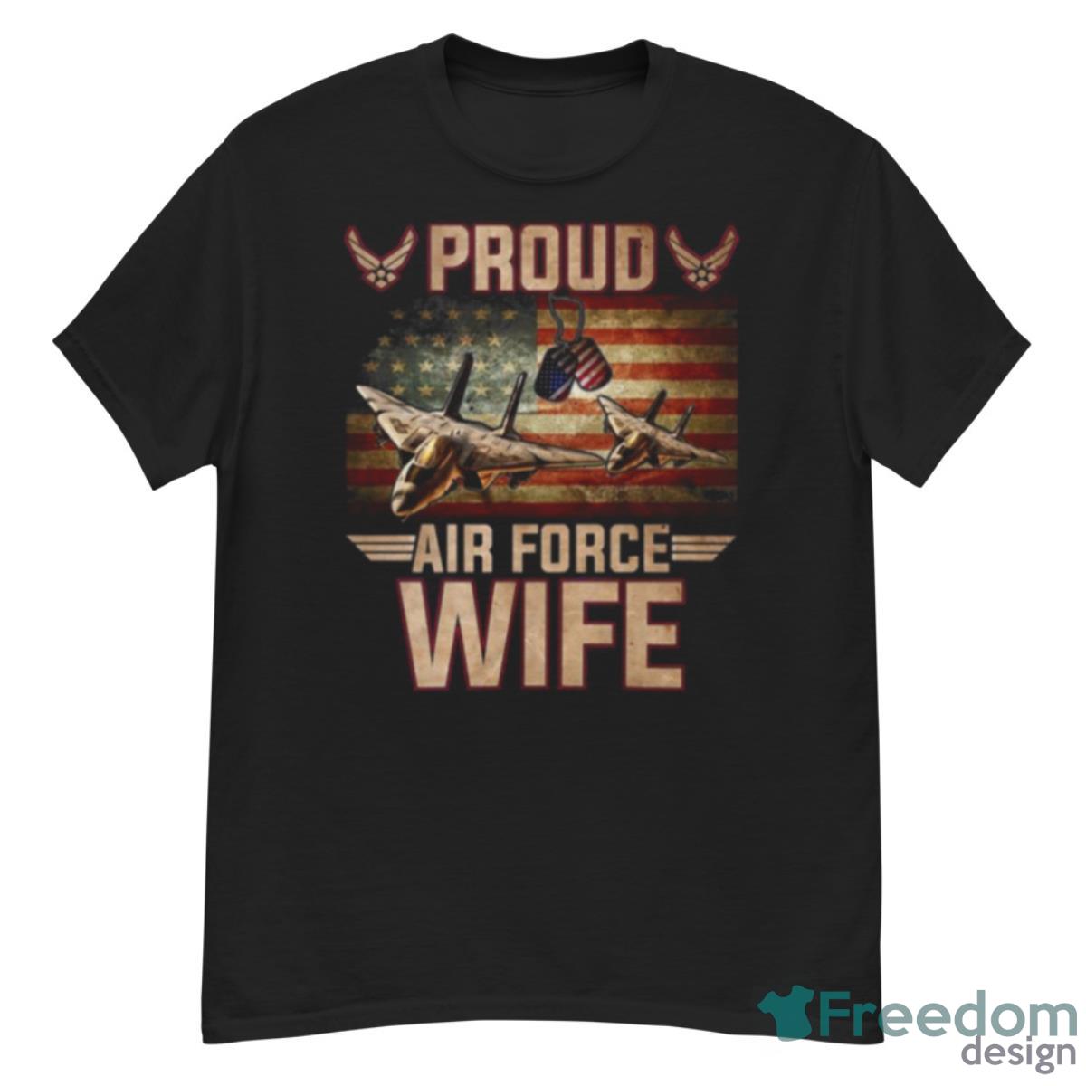 Proud Air Force Wife Veterans Day Shirt - G500 Men’s Classic T-Shirt