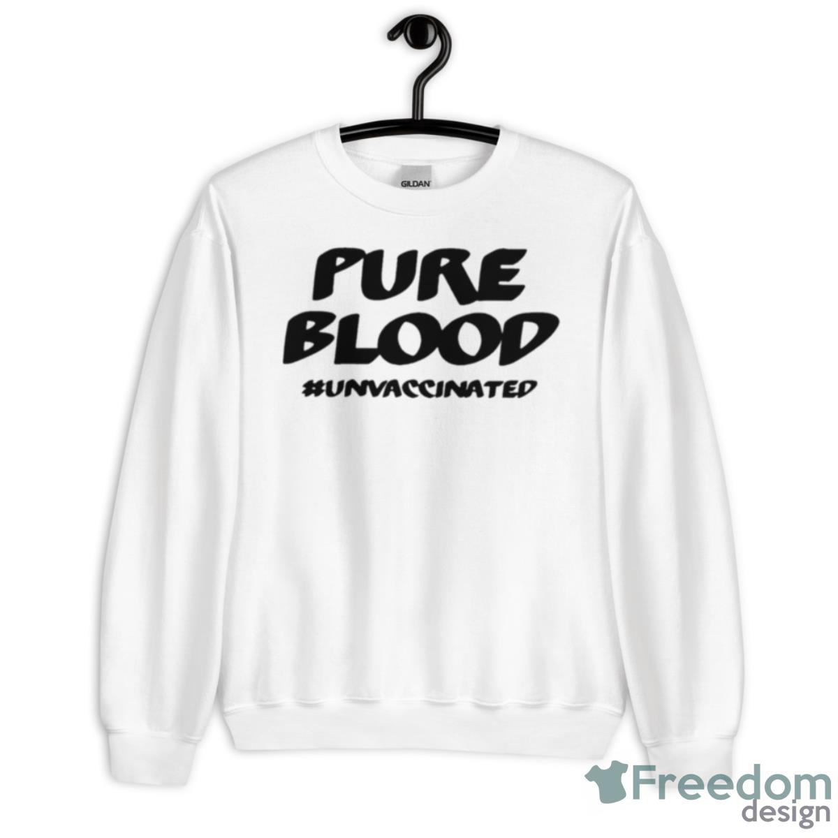 Pure Blood Unvaccinated Shirt - Unisex Heavy Blend Crewneck Sweatshirt