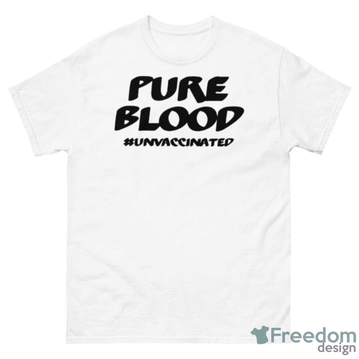 Pure Blood Unvaccinated Shirt - 500 Men’s Classic Tee Gildan