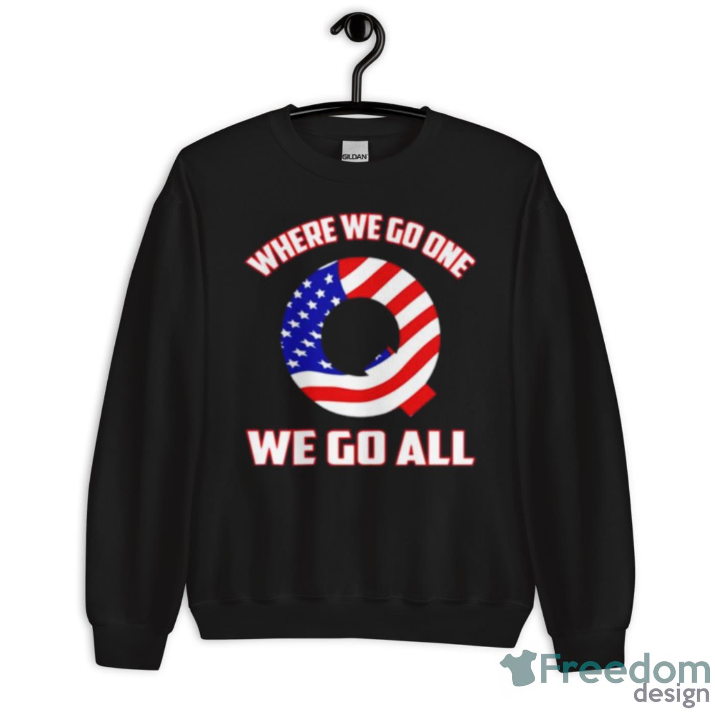 Q USA Flag Where We Go One We Go All Shirt - Unisex Crewneck Sweatshirt Q USA Flag Where We Go One We Go All Shirt - Unisex Crewneck Sweatshirt