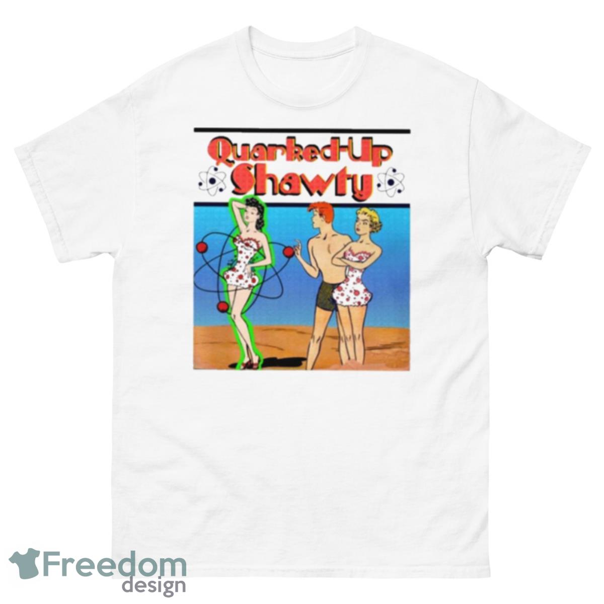 Quarked Up Shawty Shirt - 500 Men’s Classic Tee Gildan