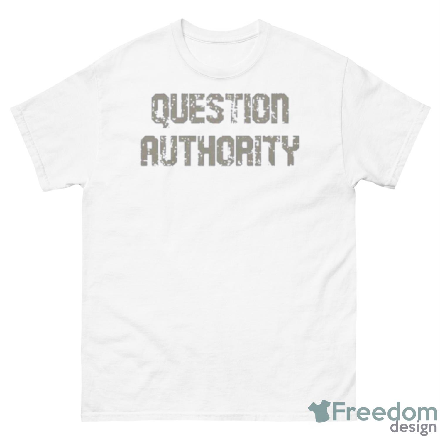 Question Authority 2023 shirt - 500 Men’s Classic Tee Gildan