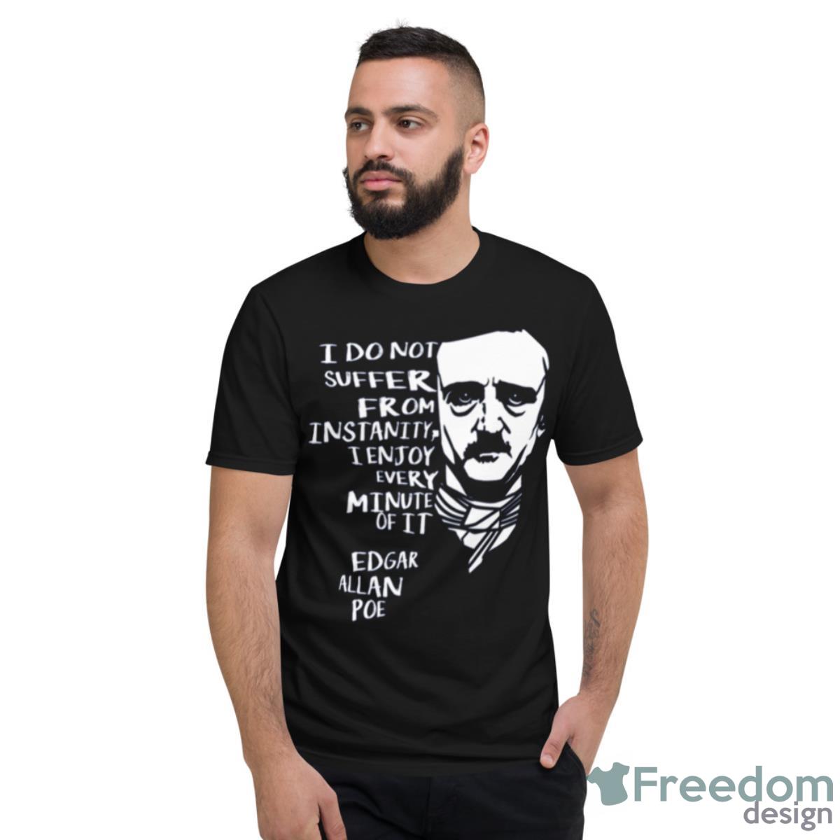 Quotes Horror Macabre Literary Edgar Allan Poe Shirt - Short Sleeve T-Shirt