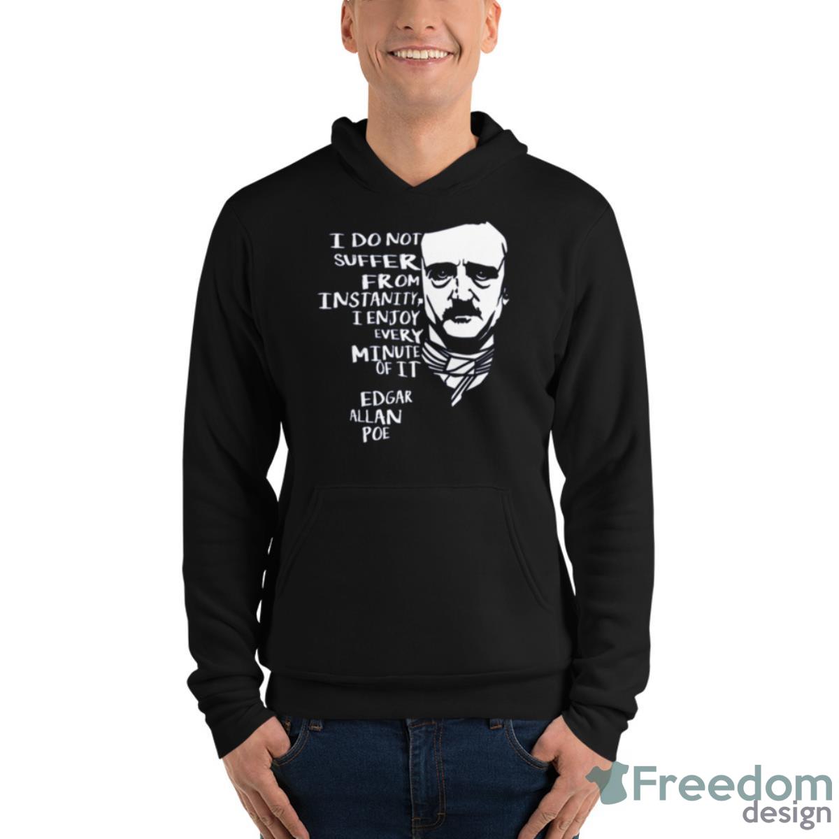 Quotes Horror Macabre Literary Edgar Allan Poe Shirt image Quotes Horror Macabre Literary Edgar Allan Poe Shirt - Unisex Fleece Pullover Hoodie