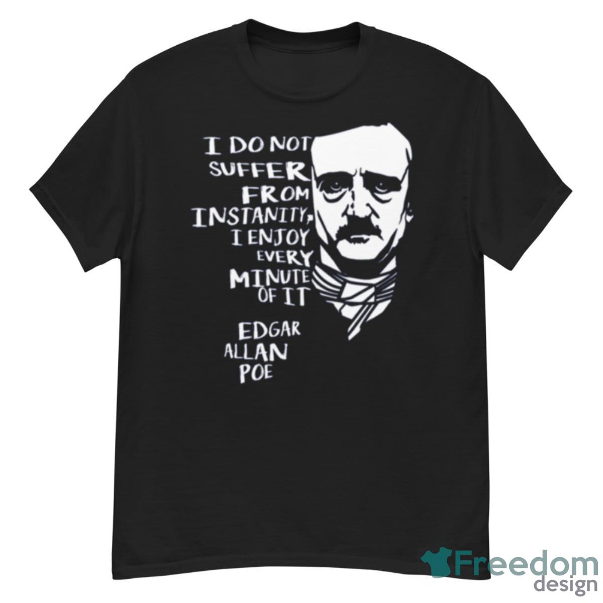 Quotes Horror Macabre Literary Edgar Allan Poe Shirt - G500 Men’s Classic T-Shirt