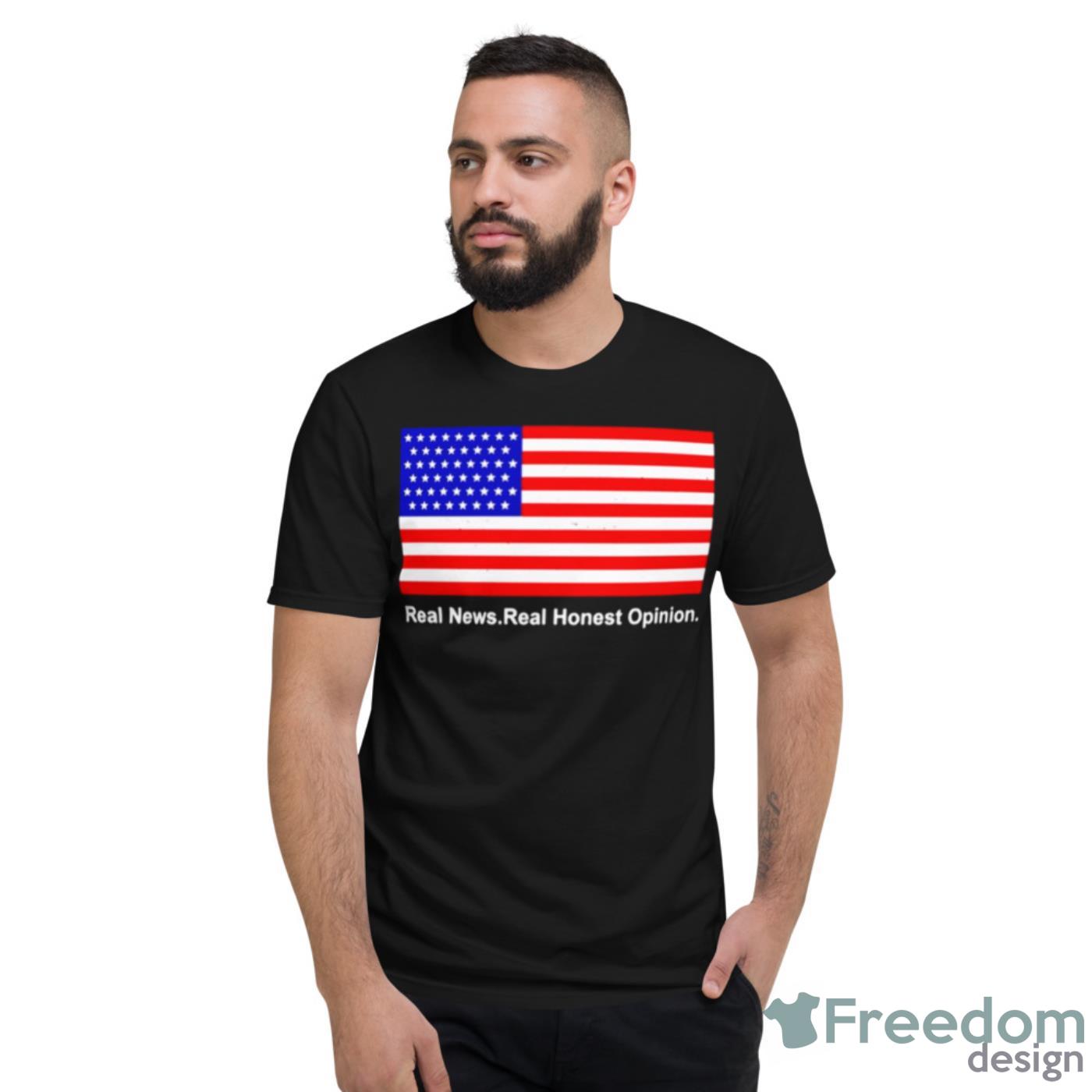 Real News Real Honest Opinion USA Flag Shirt - Short Sleeve T-Shirt