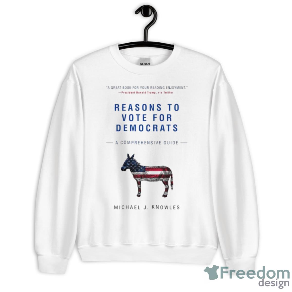 Reasons To Vote For Democrats Michael Knowles Shirt - Unisex Heavy Blend Crewneck Sweatshirt