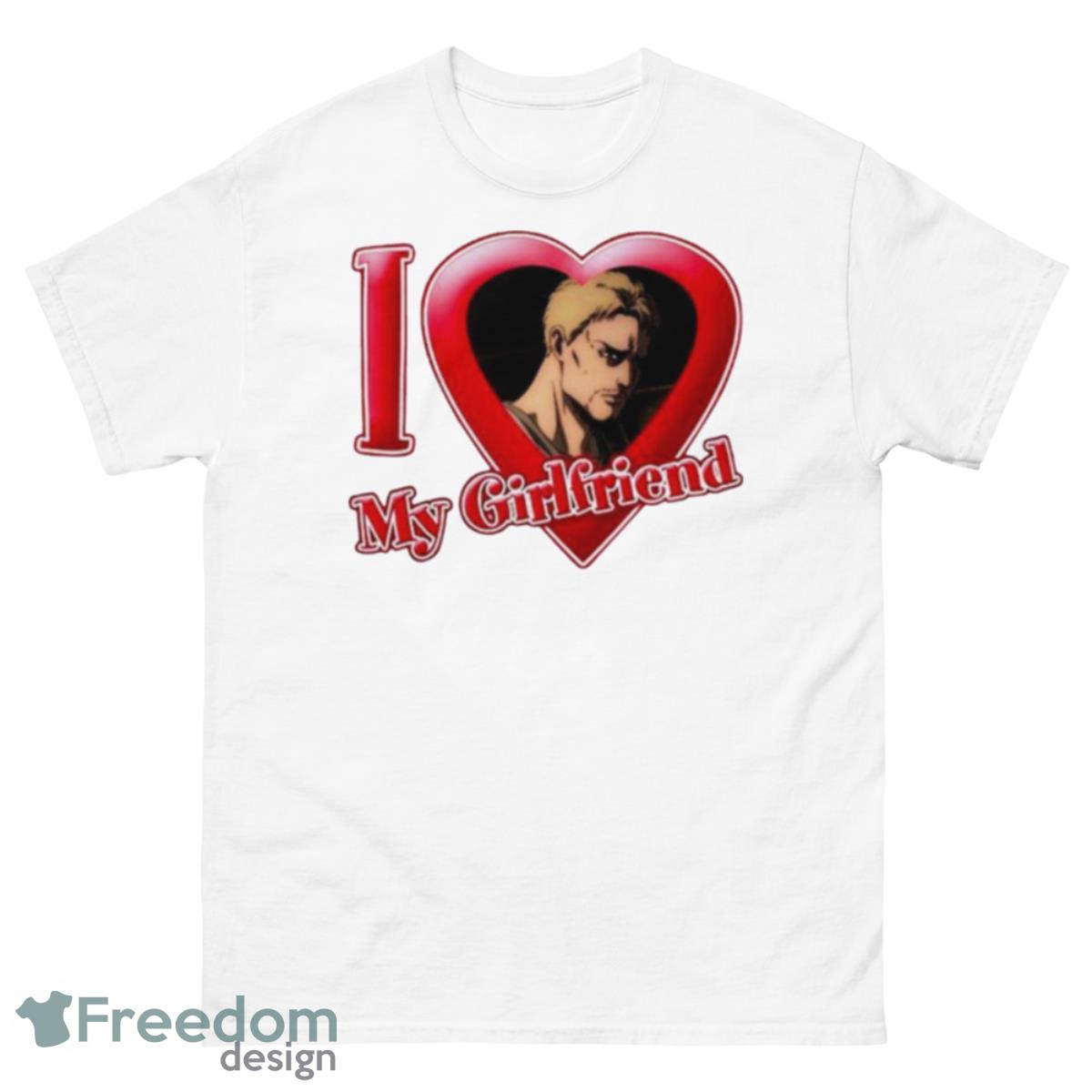 Reiner Braun I Love My Girlfriend Shirt - 500 Men’s Classic Tee Gildan