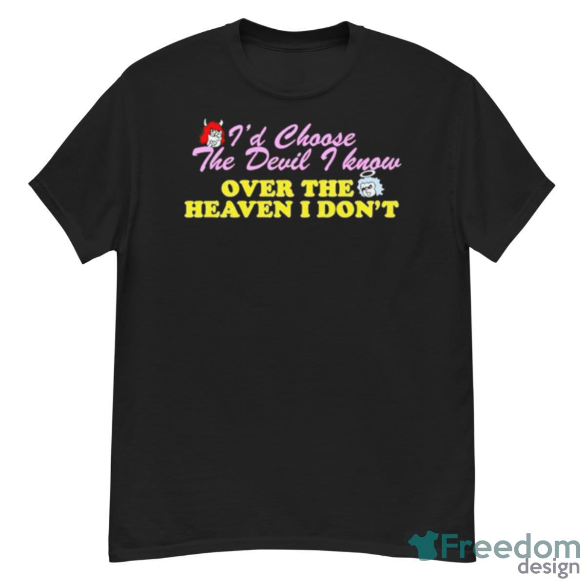 Renee Rapp I’d Choose The Devil I Know Over The Heaven I Don’t Shirt - G500 Men’s Classic T-Shirt