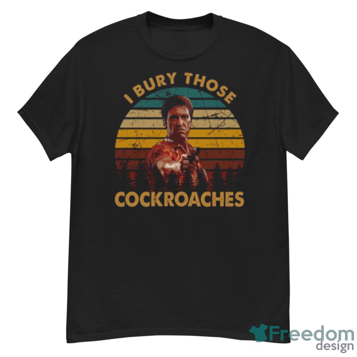 Retro Vintage I Bury Those Cock Scarface Cast Shirt - G500 Men’s Classic T-Shirt