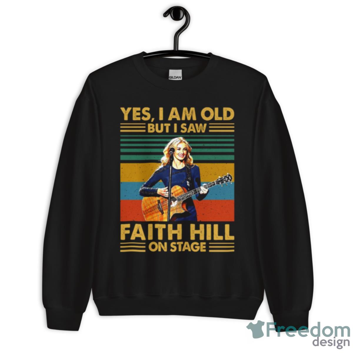Retro Yes I’m Old But I Saw Faith Hill Music On Stage Shirt - Unisex Crewneck Sweatshirt Retro Yes I’m Old But I Saw Faith Hill Music On Stage Shirt - Unisex Crewneck Sweatshirt