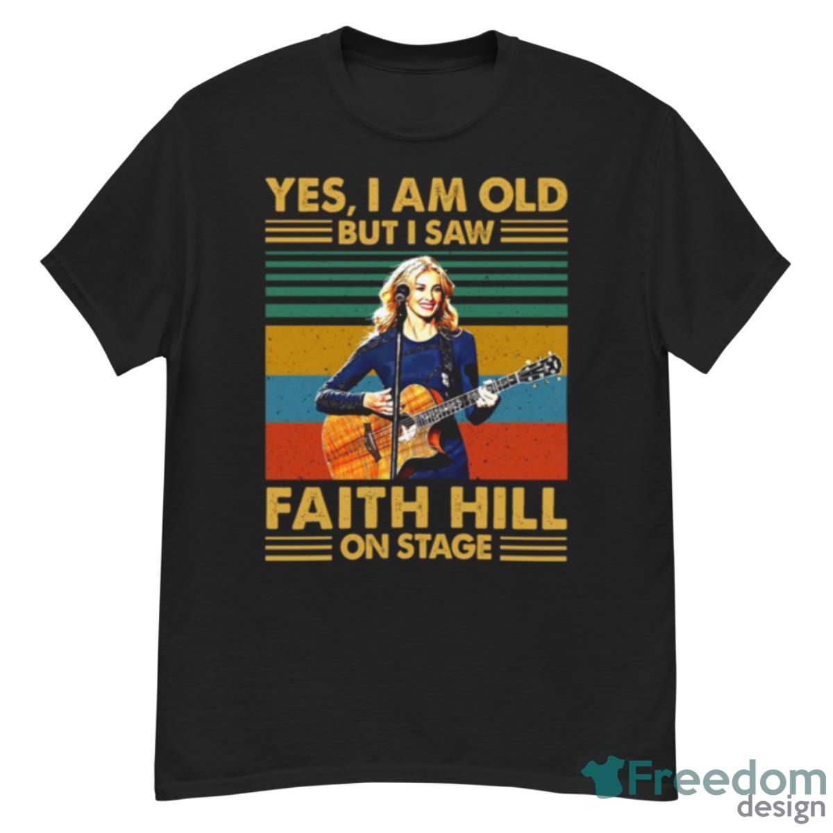 Retro Yes I’m Old But I Saw Faith Hill Music On Stage Shirt - G500 Men’s Classic T-Shirt