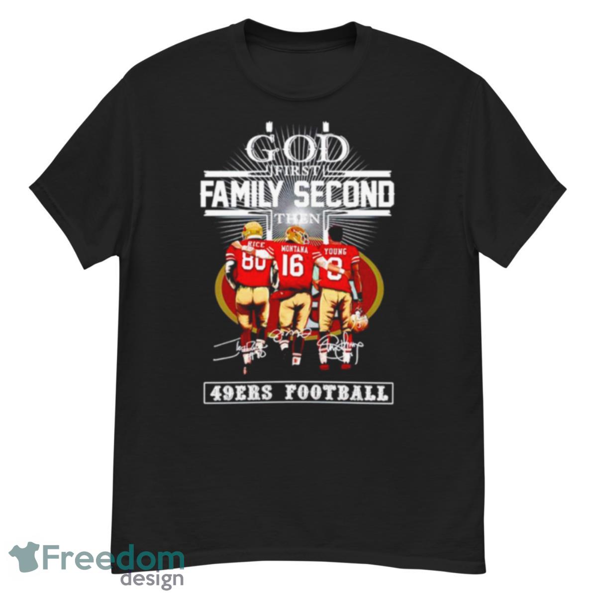 Rice Montana And Young God First Family Second Then San Francisco 49ers Football Signature Shirt - G500 Men’s Classic T-Shirt