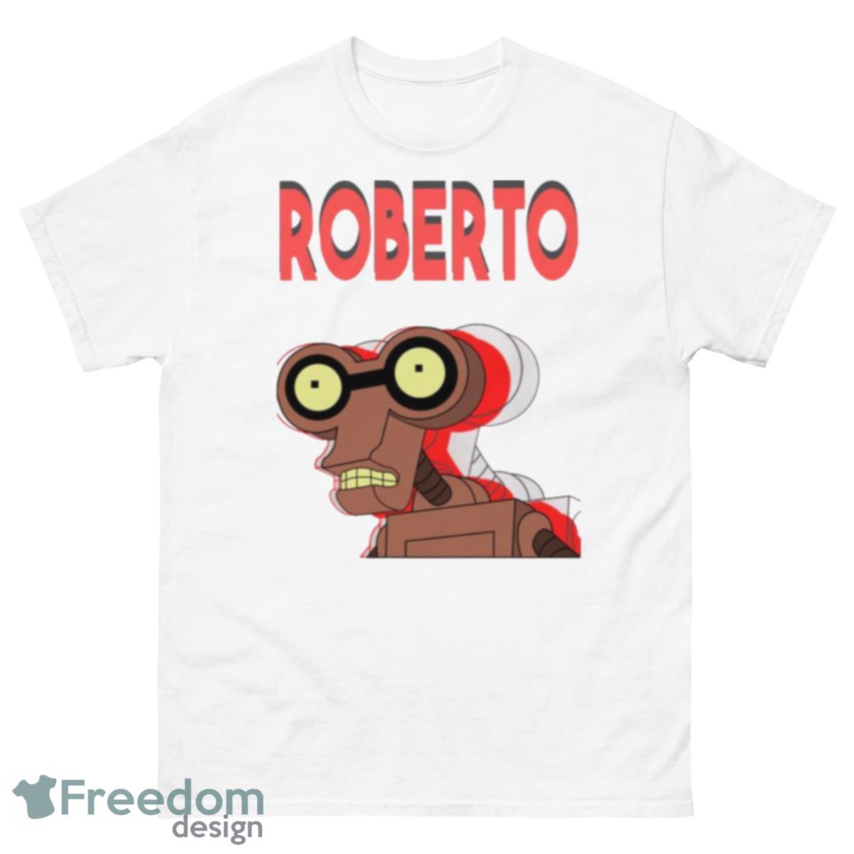 Roberto The Crazy Robot The Futurama Shirt - 500 Men’s Classic Tee Gildan