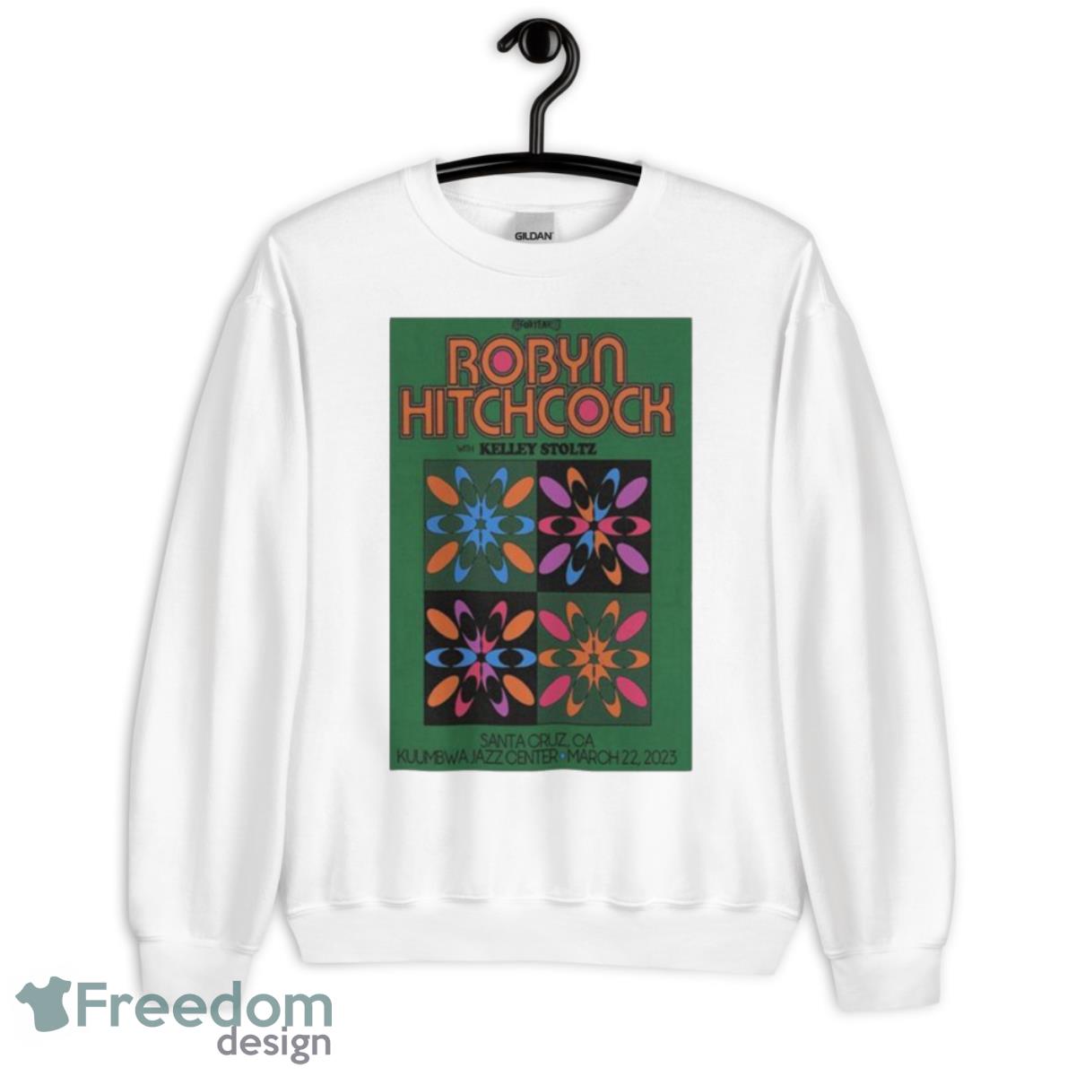 Robyn Hitchcock March 22 2023 Kuumbwa Jazz Center Santa Cruz CA Poster Shirt - Unisex Heavy Blend Crewneck Sweatshirt