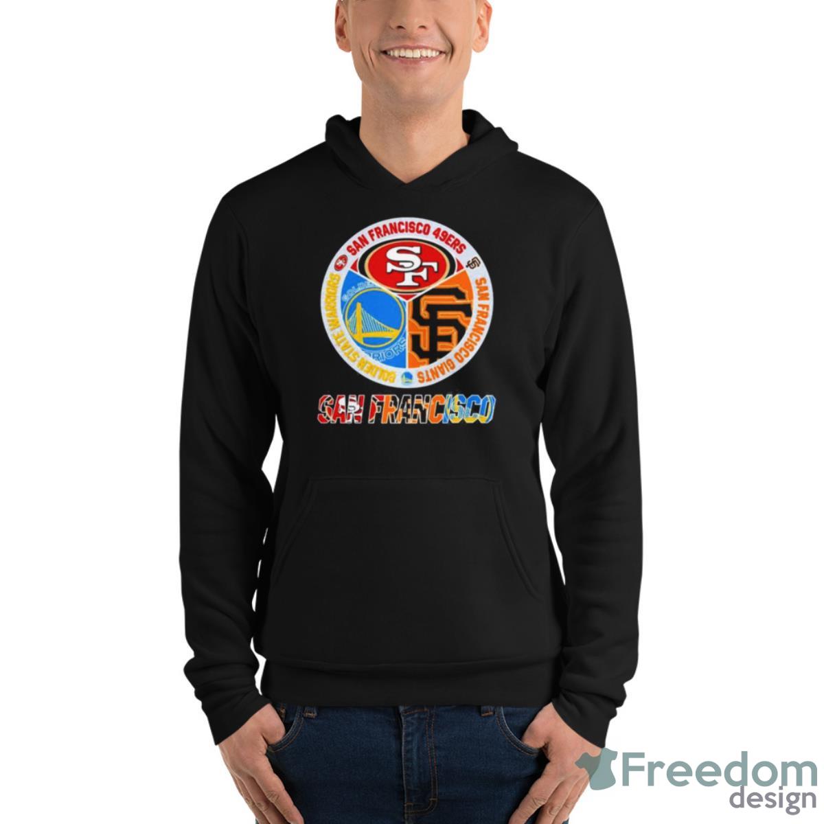 San Francisco sports team San Francisco 49ers Golden State Warriors and San  Francisco Giants forever shirt, hoodie, sweater, long sleeve and tank top