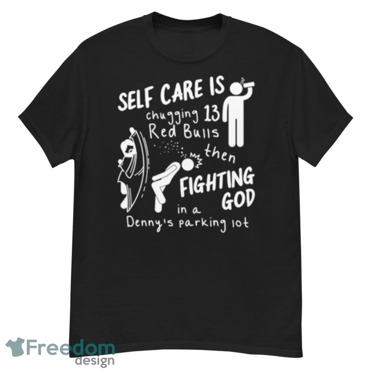 Self Care Is Fighting God Shirt - G500 Men’s Classic T-Shirt