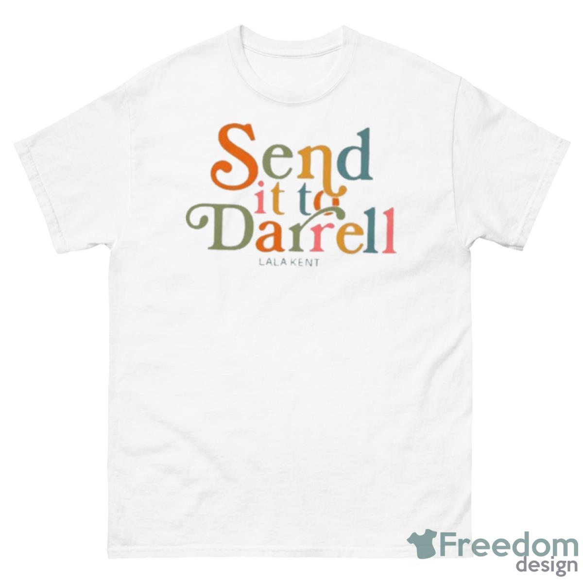 Send It To Darrell Sweatshirt - 500 Men’s Classic Tee Gildan