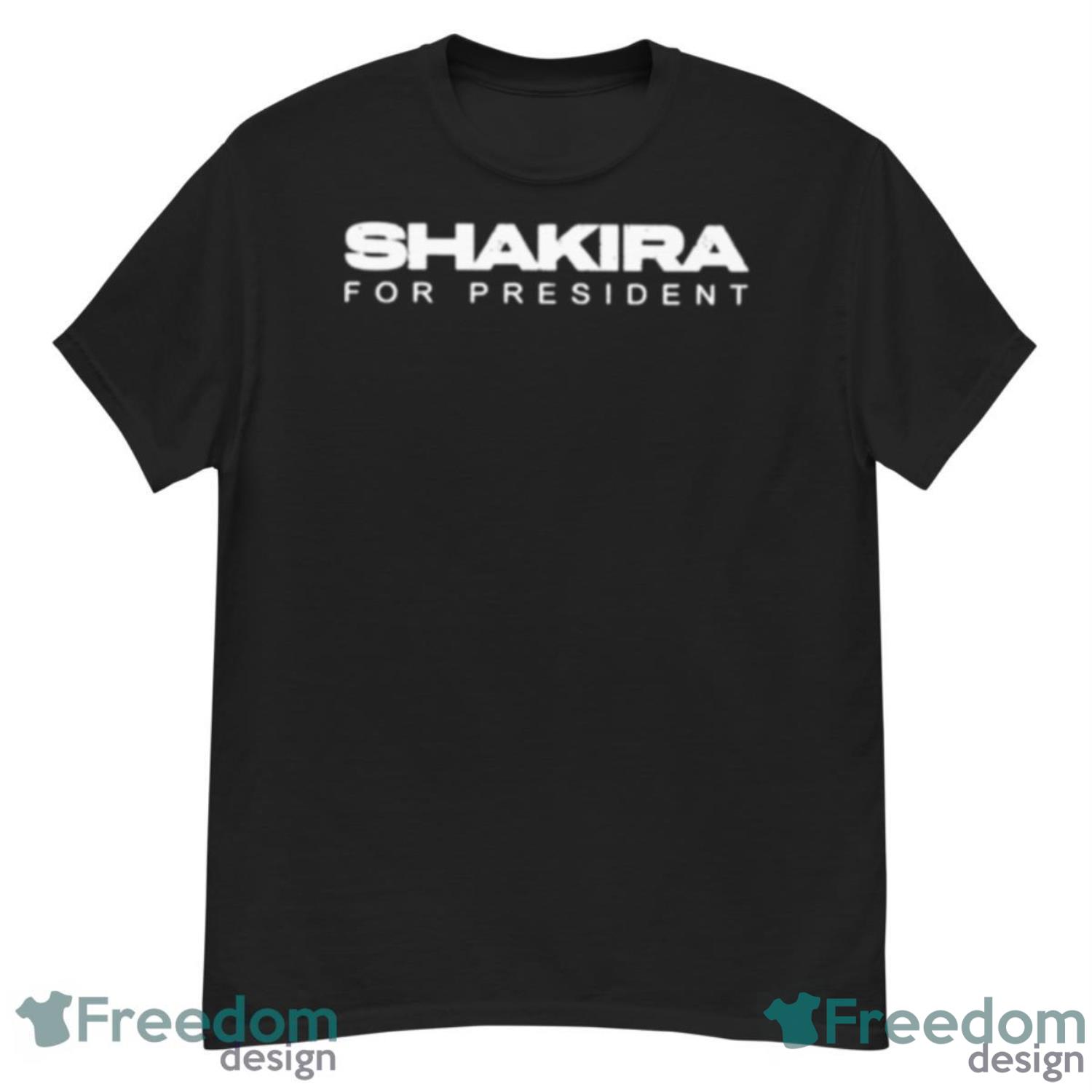 Shakira For President Shirt - G500 Men’s Classic T-Shirt