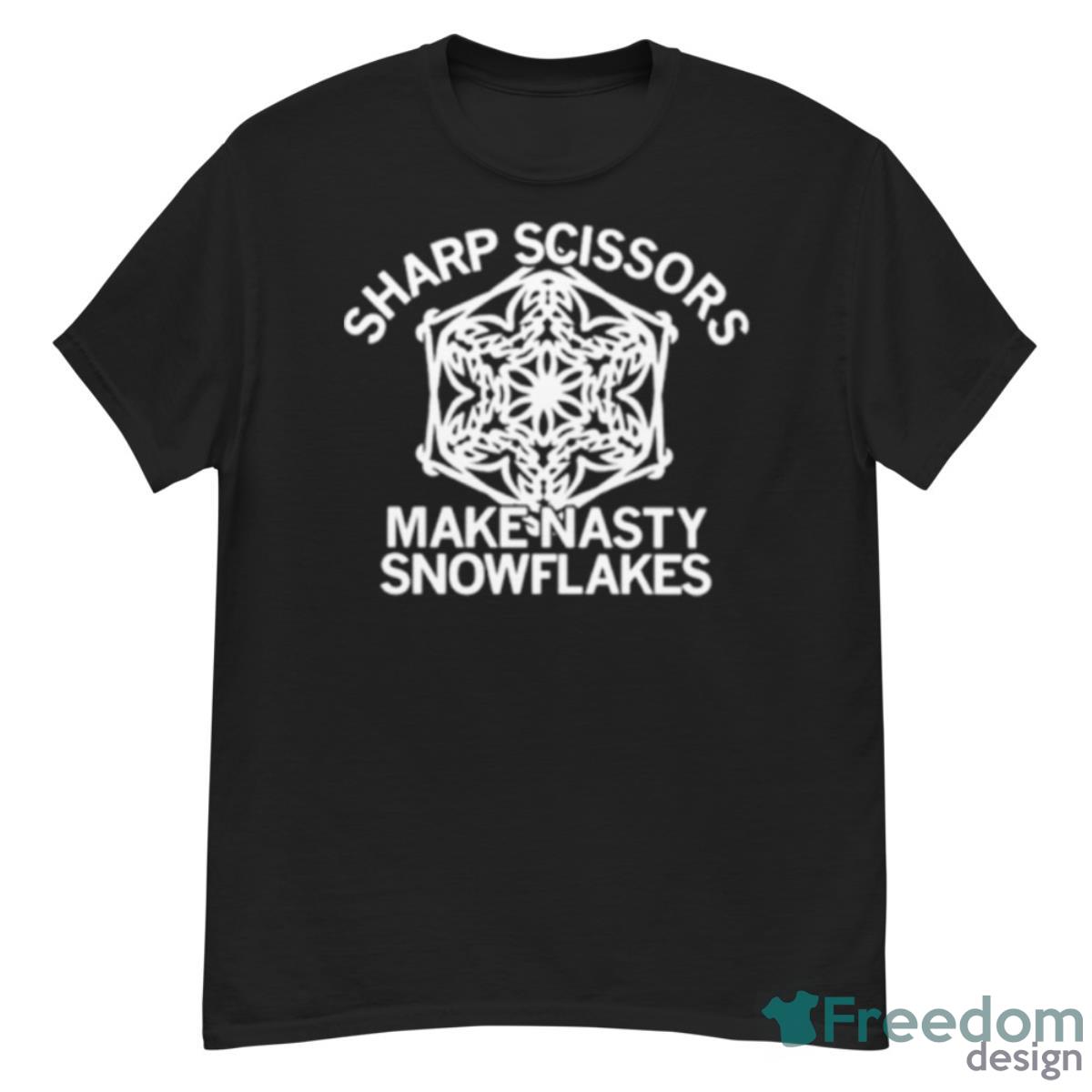 Sharp Scissors Make Nasty Snowflakes Shirt - G500 Men’s Classic T-Shirt