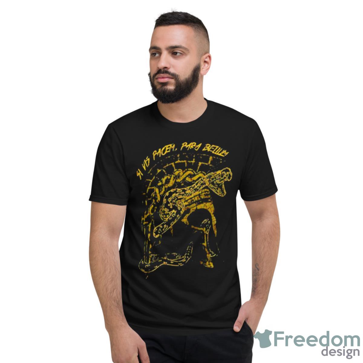 Si Vis Pacem Para Bellum Shirt - Short Sleeve T-Shirt