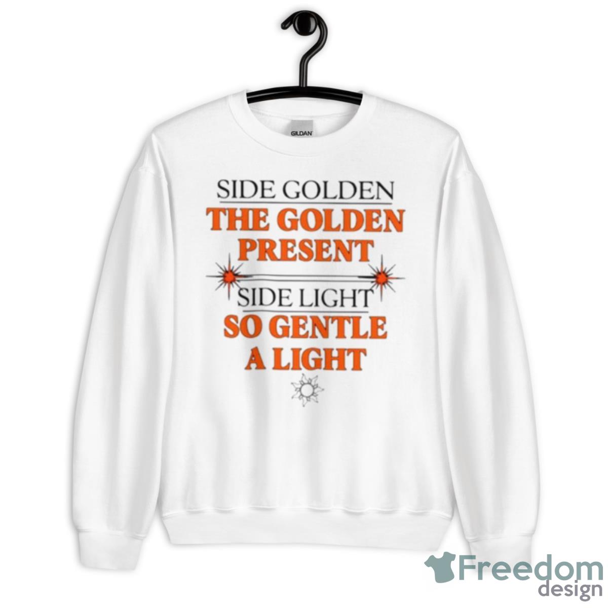 Side Golden The Golden Present Side Light So Gentle A LighShirt - Unisex Heavy Blend Crewneck Sweatshirt