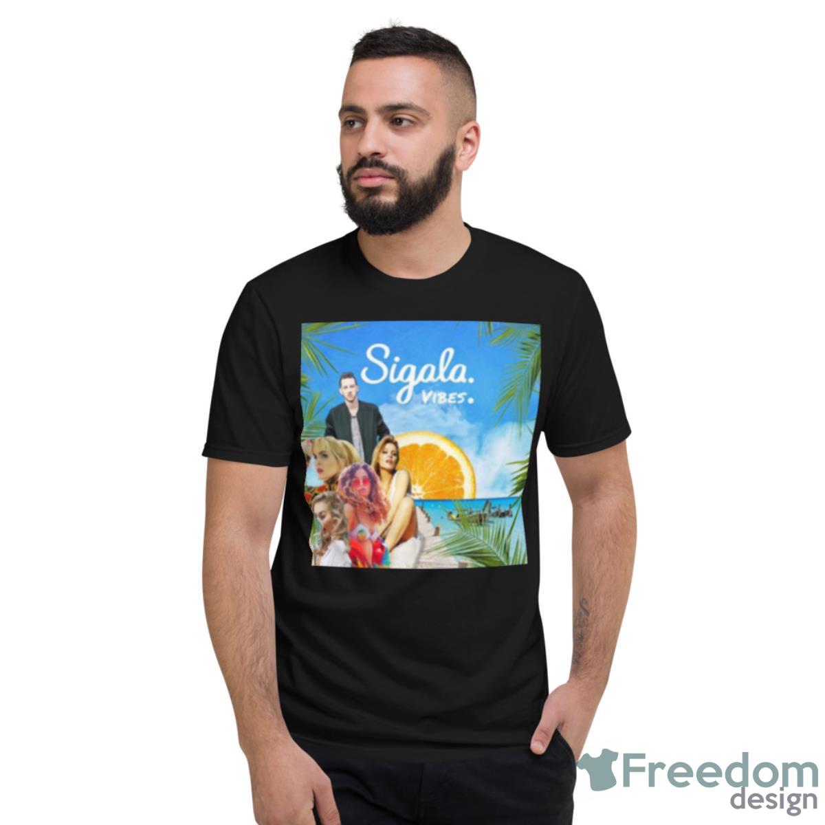 Sigala Vibes Shirt - Short Sleeve T-Shirt