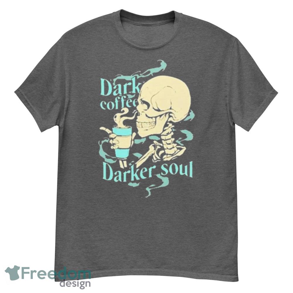 Skull Dark Coffee Darker Soul Shirt - G500 Men’s Classic T-Shirt-1