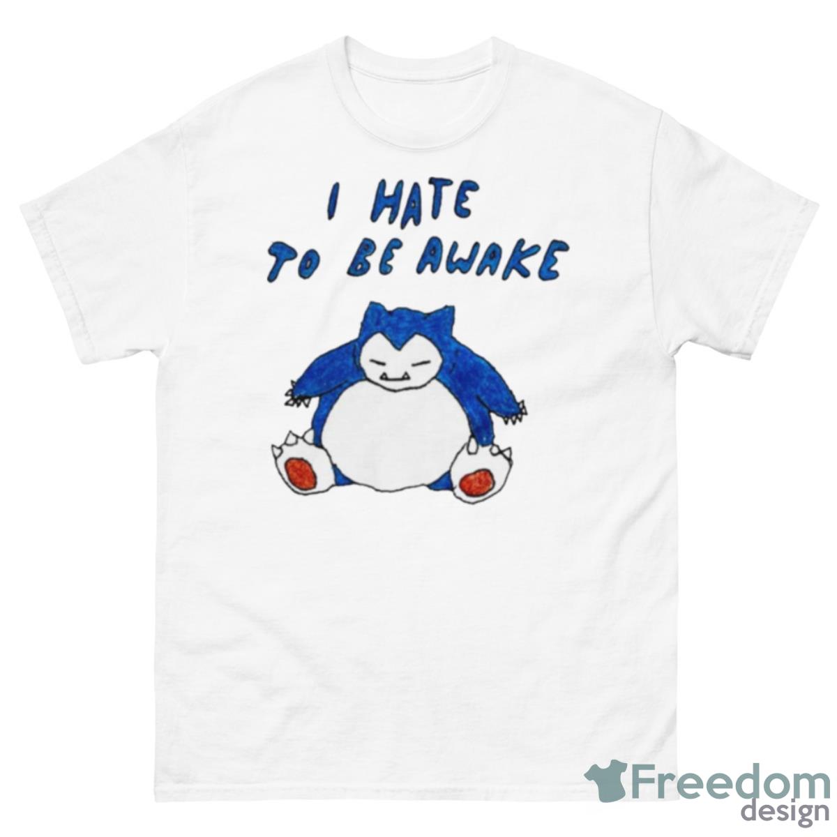 Snorlax I Hate To Be Awake Shirt - 500 Men’s Classic Tee Gildan