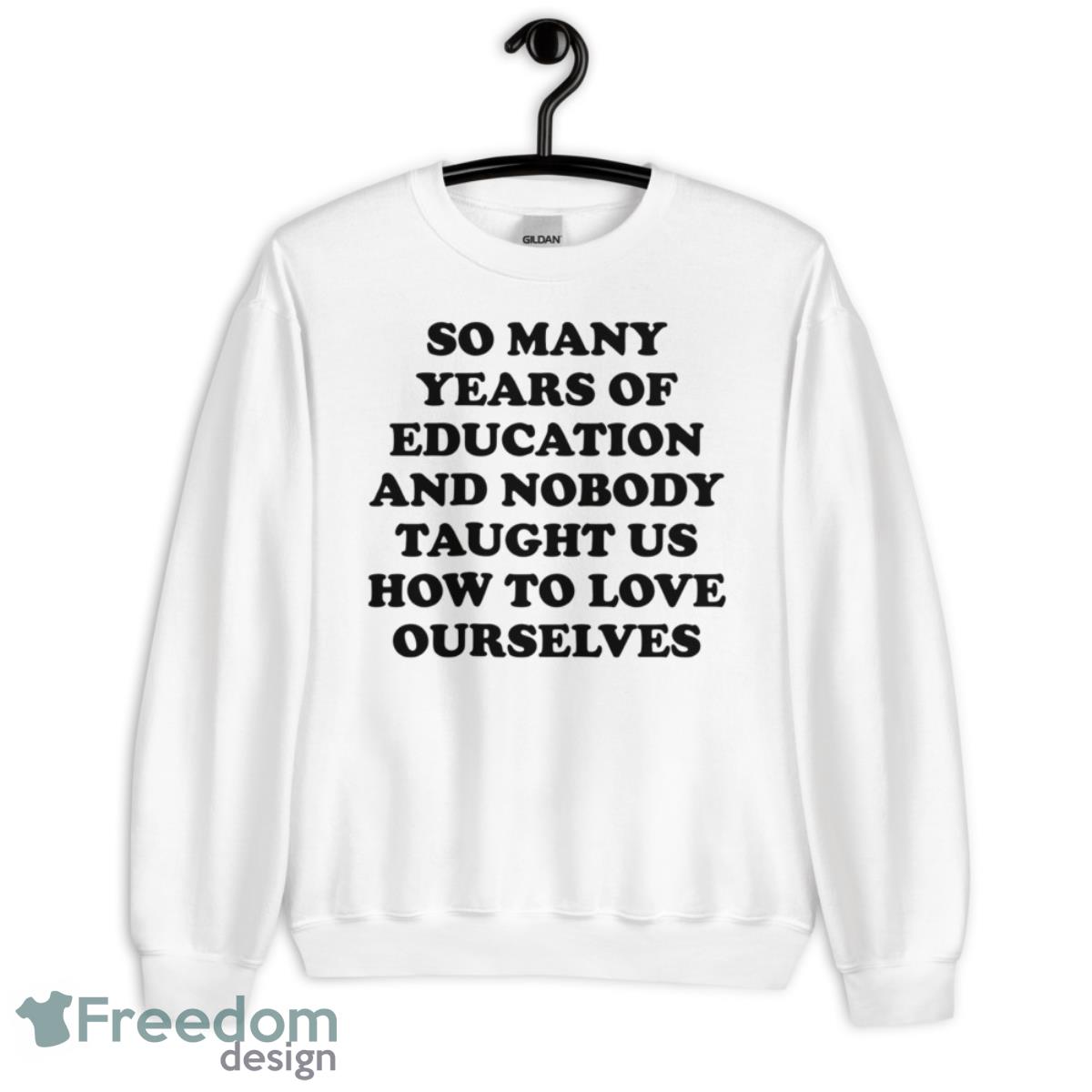 So Many Years Of Education And Nobody Taught Shirt - Unisex Heavy Blend Crewneck Sweatshirt