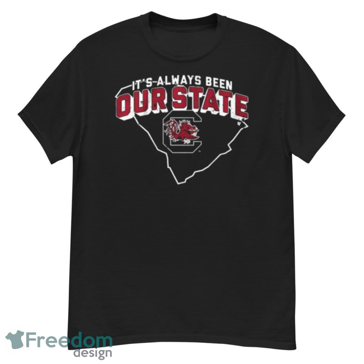 South Carolina Gamecocks It’s Always Been Our State Shirt - G500 Men’s Classic T-Shirt