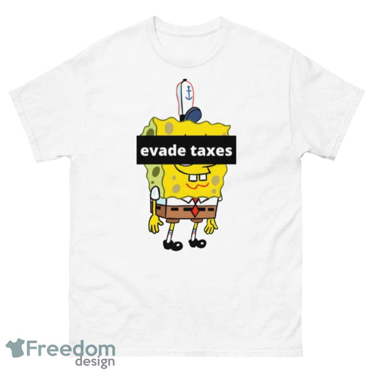 Spongebob Evade Taxes Shirt - 500 Men’s Classic Tee Gildan